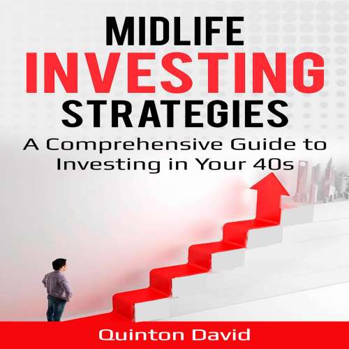 Cover von Quinton David - Midlife Investing Strategies A Comprehensive Guide to Investing in Your 40s