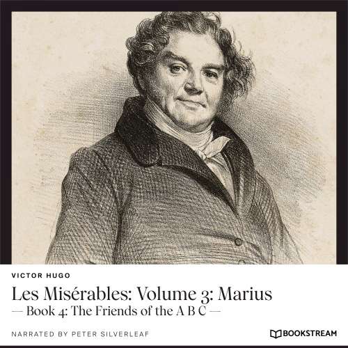 Cover von Victor Hugo - Les Misérables: Volume 3: Marius - Book 4: The Friends of the A B C