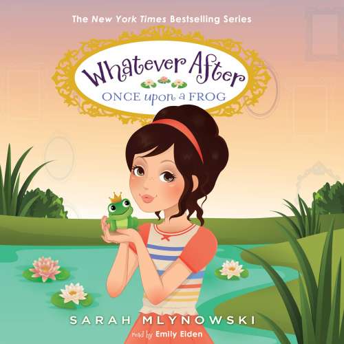 Cover von Sarah Mlynowski - Whatever After - Book 8 - Once Upon a Frog
