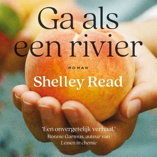 Cover von Shelley Read - Ga als een rivier