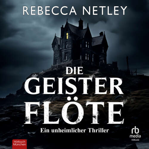 Cover von Rebecca Netley - Die Geisterflöte - Ein unheimlicher Thriller