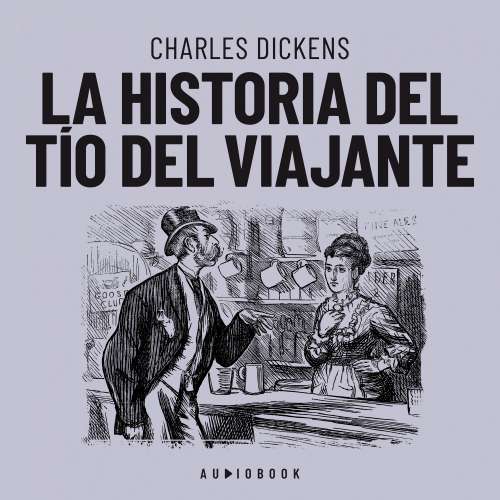 Cover von Charles Dickens - La historia del tío del viajante