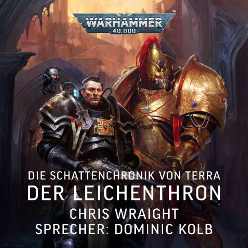 Cover - Chris Wraight - Warhammer 40000: Die Schattenchronik von Terra 1 - Der Leichenthron