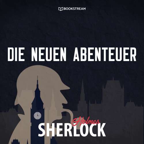 Cover von Sherlock Holmes - Die neuen Abenteuer - Sherlock Holmes - Die neuen Abenteuer