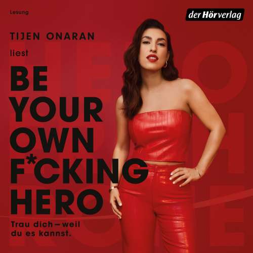 Cover von Tijen Onaran - Be Your Own F*cking Hero - Trau dich, weil du es kannst!
