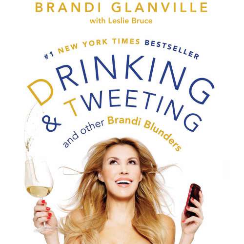 Cover von Brandi Glanville - Drinking and Tweeting - And Other Brandi Blunders