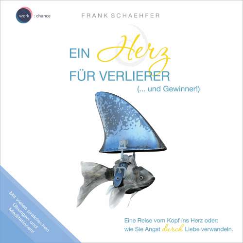 Cover von Frank Schaehfer - Ein Herz für Verlierer (... und Gewinner!) - Wie Sie Angst durch Liebe verwandeln