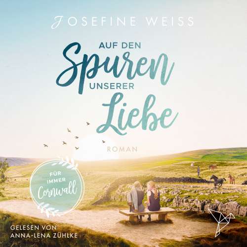 Cover von Josefine Weiss - Für immer Cornwall - Auf den Spuren unserer Liebe
