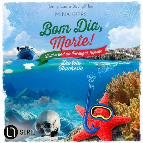 Cover von Mina Giers - Bom Dia, Morte! - Laura und die Portugal-Morde - Teil 4 - Die tote Taucherin