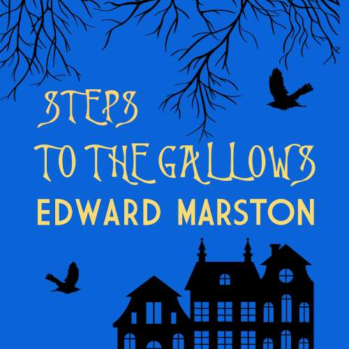 Cover von Edward Marston - Bow Street Rivals - Book 2 - Steps To The Gallows