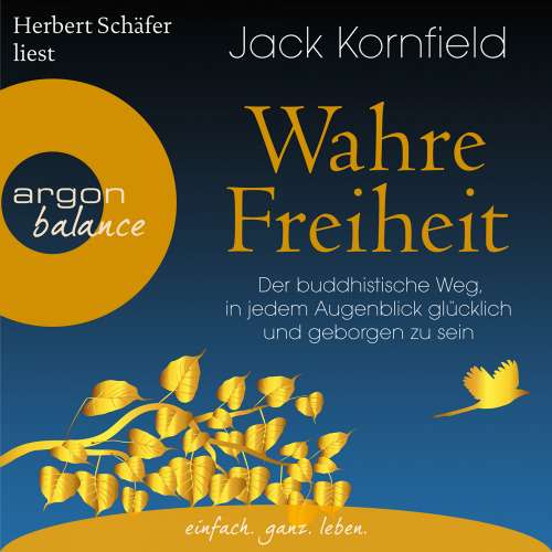 Cover von Jack Kornfield - Wahre Freiheit - Der buddhistische Weg, in jedem Augenblick glücklich und geborgen zu sein