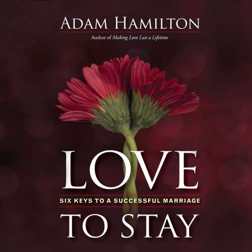 Cover von Adam Hamilton - Love to Stay - Six Keys to a Successful Marriage