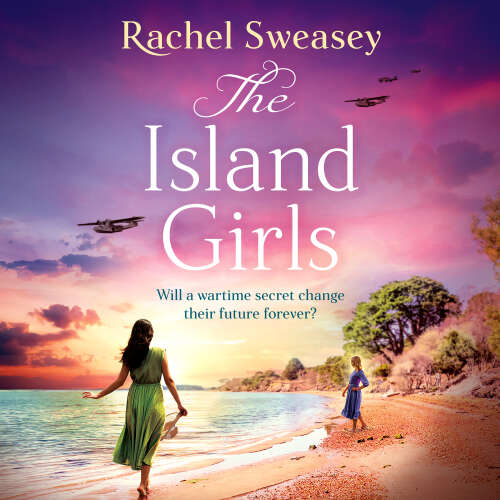 Cover von Rachel Sweasey - Island Girls - The BRAND NEW sweeping, historical read from the BESTSELLING author of The Last Boat Home, Rachel Sweasey for 2024