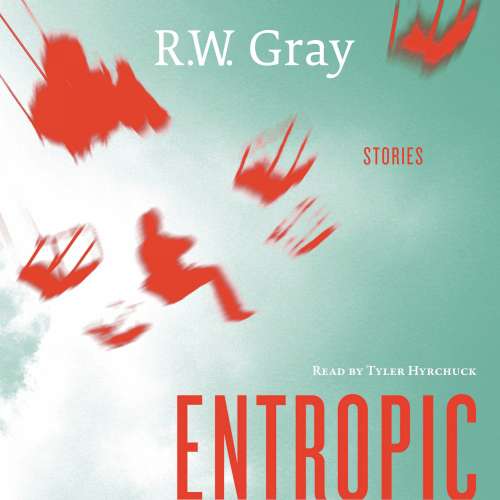 Cover von R.W. Gray - Entropic - Stories