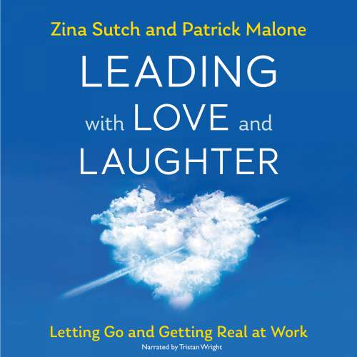 Cover von Zina Sutch - Leading with Love and Laughter - Letting Go and Getting Real at Work