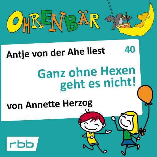 Cover von Annette Herzog - Ohrenbär - eine OHRENBÄR Geschichte - Folge 40 - Ganz ohne Hexen geht es nicht!
