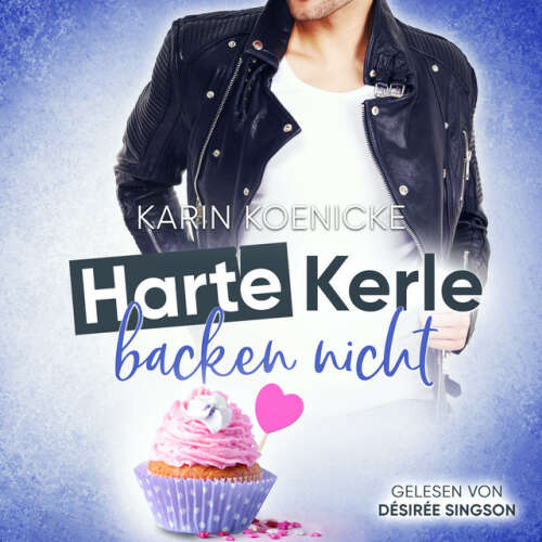 Cover von Karin Koenicke - Harte Kerle backen nicht