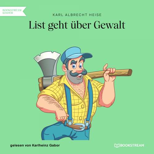 Cover von Karl Albrecht Heise - List geht über Gewalt