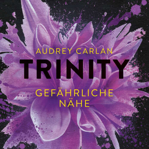 Cover von Audrey Carlan - Trinity - Gefährliche Nähe - Band 2