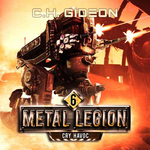 Cover von C.H. Gideon - Metal Legion - Book 6 - Cry Havoc