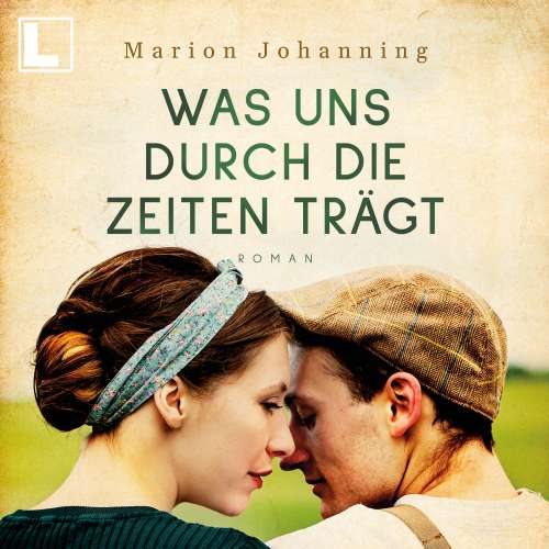 Cover von Marion Johanning - Luise und Marian - Band 1 - Was uns durch die Zeiten trägt