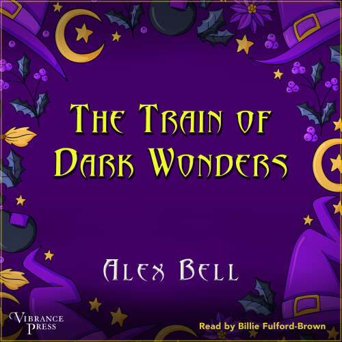 Cover von Alex Bell - The Train of Dark Wonders