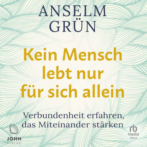 Cover von Anselm Grün - Kein Mensch lebt nur für sich allein - Verbundenheit erfahren, das Miteinander stärken