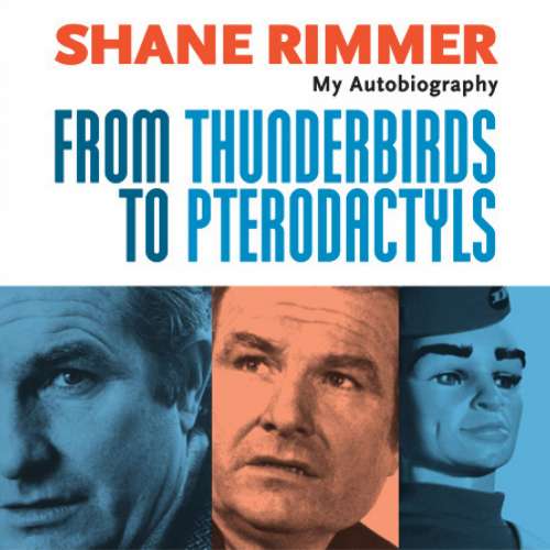 Cover von Shane Rimmer - Shane Rimmer - From Thunderbirds to Pterodactyls