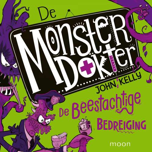 Cover von John Kelly - De Monsterdokter - Deel 2 - De beestachtige bedreiging