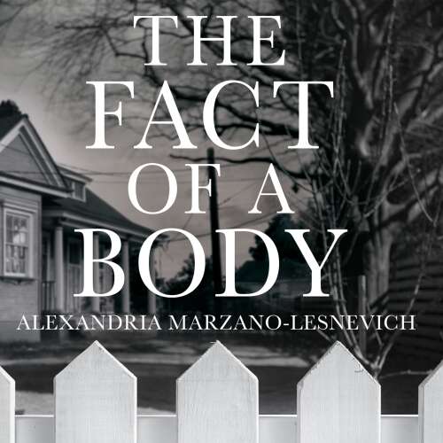 Cover von Alexandria (Alex) Marzano-Lesnevich - The Fact of a Body - A Gripping True Crime Murder Investigation
