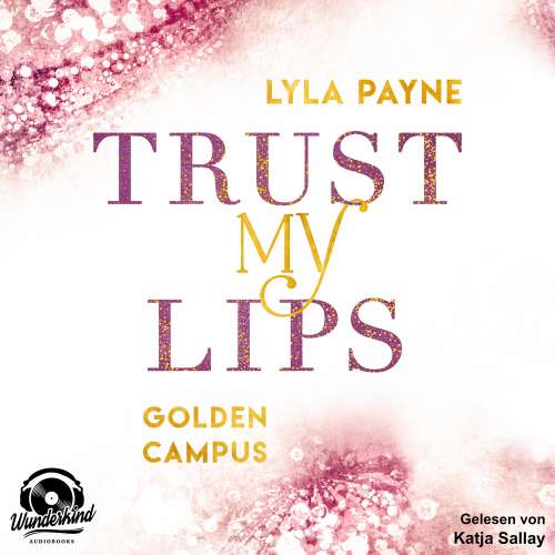 Cover von Lyla Payne - Golden Campus - Band 2 - Trust my Lips