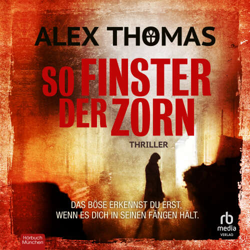 Cover von Alex Thomas - Paula Tennant - Das Böse erkennst du erst, wenn es dich in seinen Fängen hält - Thriller - Band 3 - So finster der Zorn