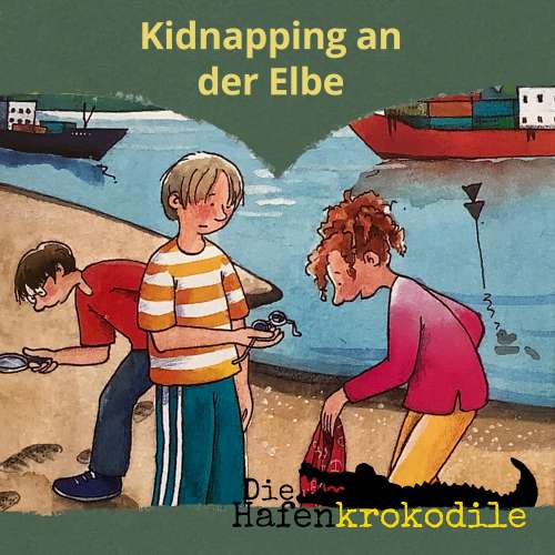 Cover von Ursel Scheffler - Die Hafenkrokodile - Folge 7 - Kidnapping an der Elbe