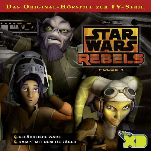 Cover von Star Wars Rebels Hörspiel - Folge 1 - Gefährliche Ware / Kampf mit dem TIE-Jäger