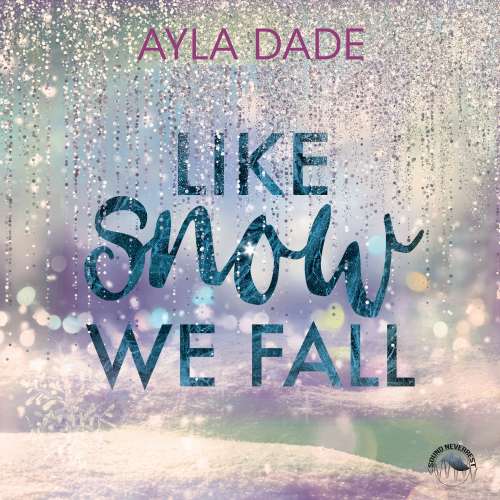 Cover von Ayla Dade - Winter-Dreams-Reihe - Band 1 - Like Snow We Fall