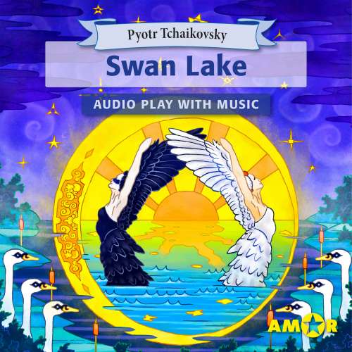 Cover von Pyotr Tchaikovsky - Swan Lake, The Full Cast Audioplay with Music - Classics for Kids, Classic for everyone