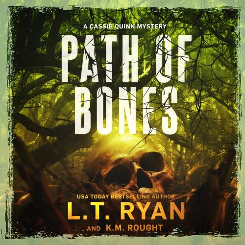 Cover von L.T. Ryan - Cassie Quinn - Book 1 - Path of Bones