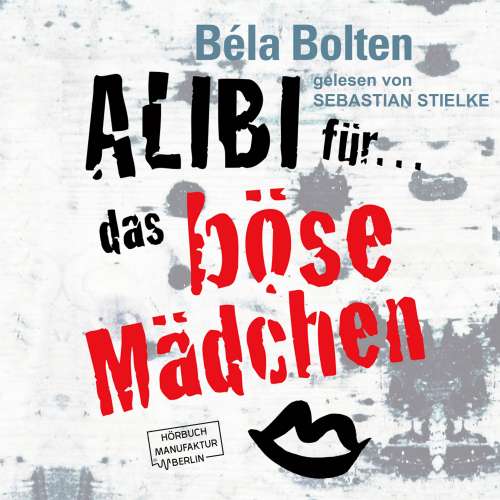 Cover von Béla Bolten - Alibi für das böse Mädchen - Mörderische Alibis 2 - Band 2