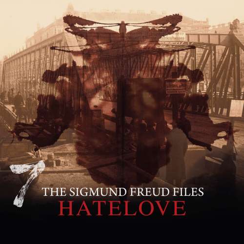 Cover von A Historical Psycho Thriller Series - The Sigmund Freud Files - Episode 7 - Hatelove