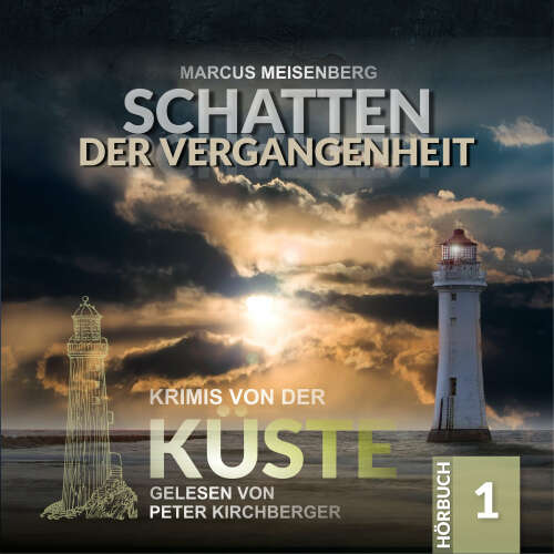 Cover von Marcus Meisenberg - Krimis von der Küste - Folge 1 - Schatten der Vergangenheit
