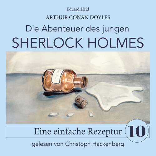 Cover von Sir Arthur Conan Doyle - Die Abenteuer des jungen Sherlock Holmes - Folge 10 - Sherlock Holmes: Eine einfache Rezeptur