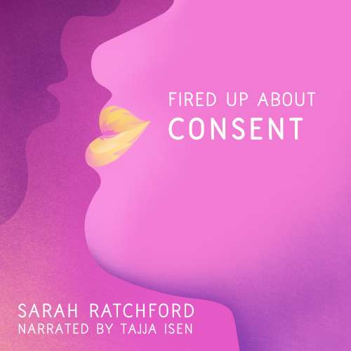 Cover von Sarah Ratchford - Fired Up - Book 1 - Fired Up about Consent