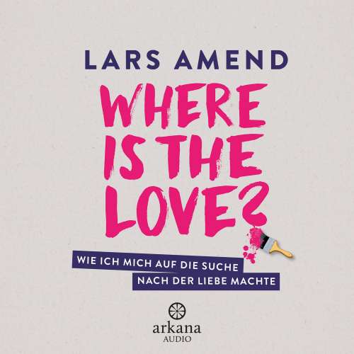 Cover von Lars Amend - Where is the Love? - Wie ich mich auf die Suche nach der Liebe machte