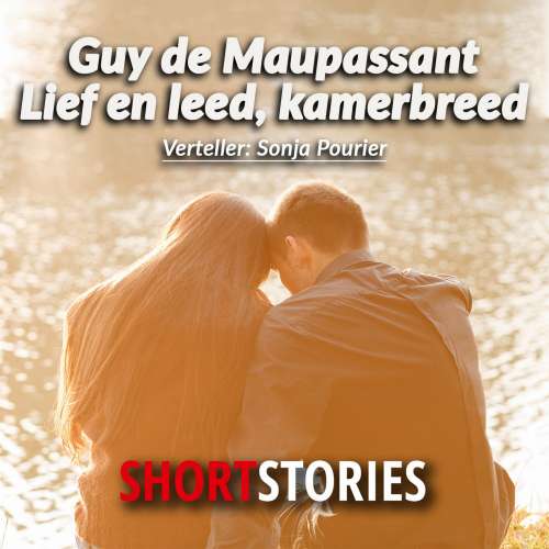 Cover von Guy de Maupassant - Lief en leed, kamerbreed