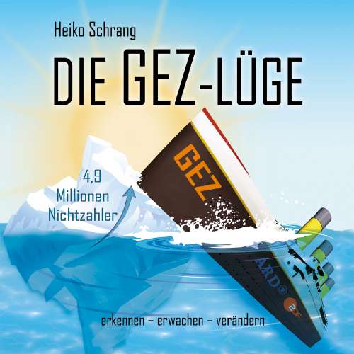 Cover von Heiko Schrang - Die GEZ-Lüge - erkennen - erwachen - verändern