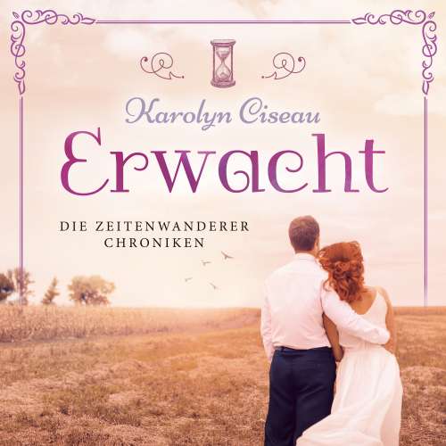 Cover von Karolyn Ciseau - Die Zeitenwanderer Chroniken - Band 7 - Erwacht