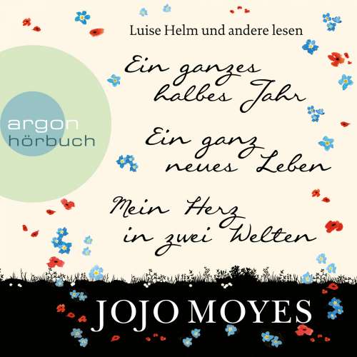 Cover von Jojo Moyes - Lou & Will - Ein ganzes halbes Jahr, Ein ganz neues Leben & Mein Herz in zwei Welten