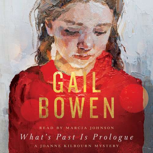 Cover von Gail Bowen - A Joanne Kilbourn Mystery - Book 21 - What's Past Is Prologue