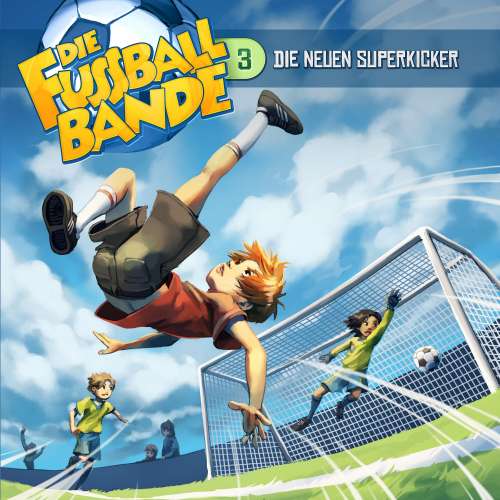 Cover von Die Fussballbande - Folge 3 - Die neuen Superkicker