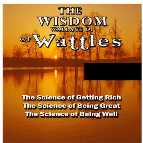 Cover von Wallace D. Wattles - The Wisdom of Wallace D. Wattles